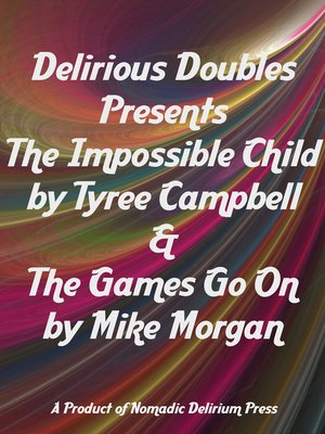 cover image of Delirious Doubles Presents the Impossible Child & the Games Go On